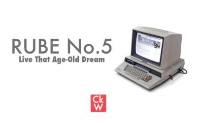 RUBE #5 – Live That Age-Old Dream